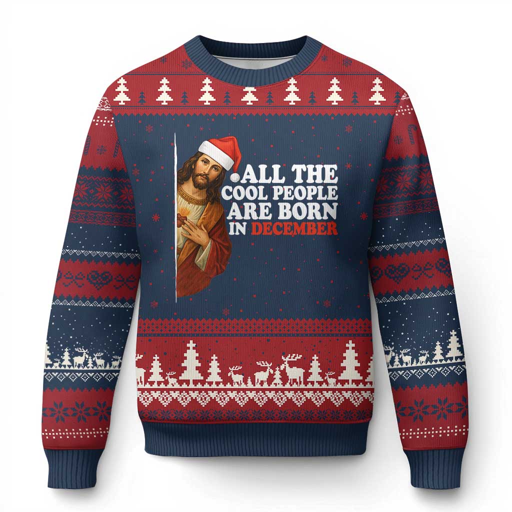 All The Cool People Are Born In December Ugly Christmas Sweater Funny Xmas Christian Birthday TS14 Navy Red Print Your Wear