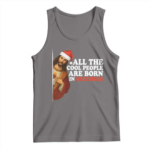 All The Cool People Are Born In December Tank Top Funny Christmas Christian Birthday TS14 Deep Heather Print Your Wear