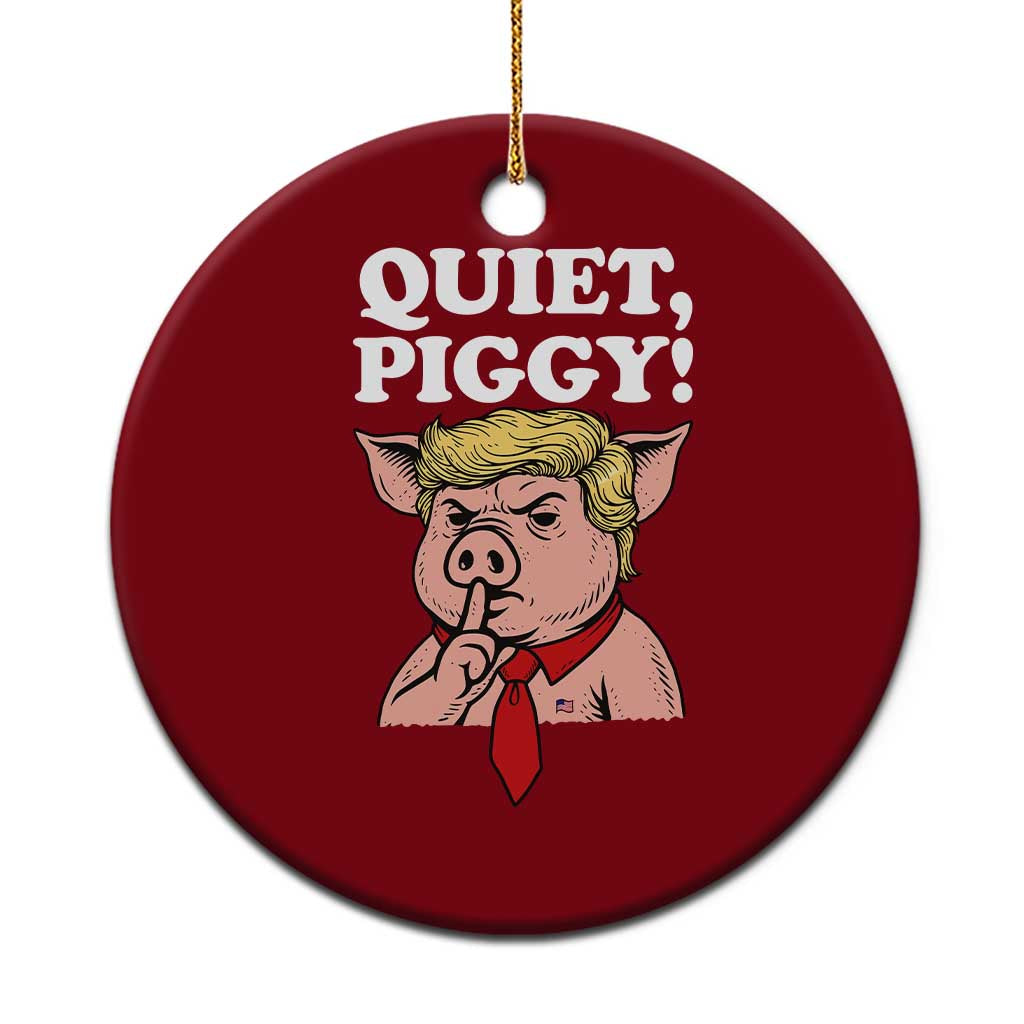 Quiet Piggy Ceramic Ornament Funny Anti Trump Political Meme TS14 1pc Red Print Your Wear