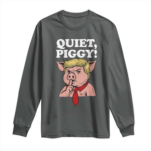 Quiet Piggy Long Sleeve Shirt Funny Anti Trump Political Meme TS14 Dark Heather Print Your Wear