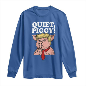 Quiet Piggy Long Sleeve Shirt Funny Anti Trump Political Meme TS14 Royal Blue Print Your Wear