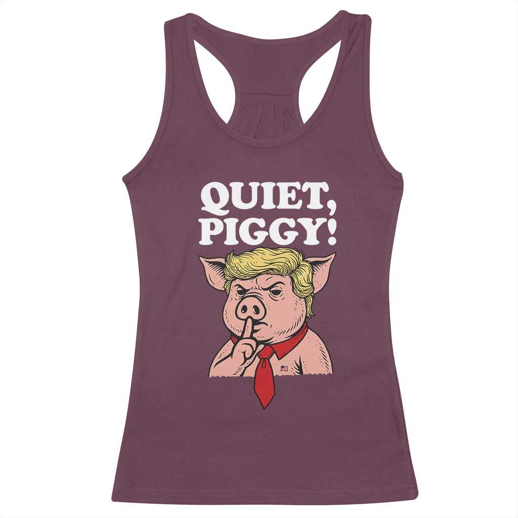 Quiet Piggy Racerback Tank Top Funny Anti Trump Political Meme TS14 Maroon Print Your Wear