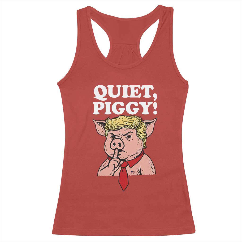 Quiet Piggy Racerback Tank Top Funny Anti Trump Political Meme TS14 Red Print Your Wear
