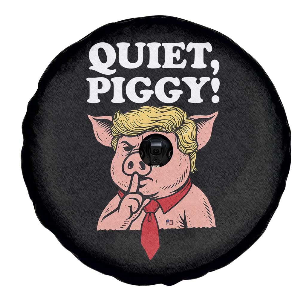 Quiet Piggy Spare Tire Cover Funny Anti Trump Political Meme TS14 Print Your Wear