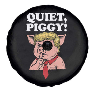 Quiet Piggy Spare Tire Cover Funny Anti Trump Political Meme TS14 Print Your Wear