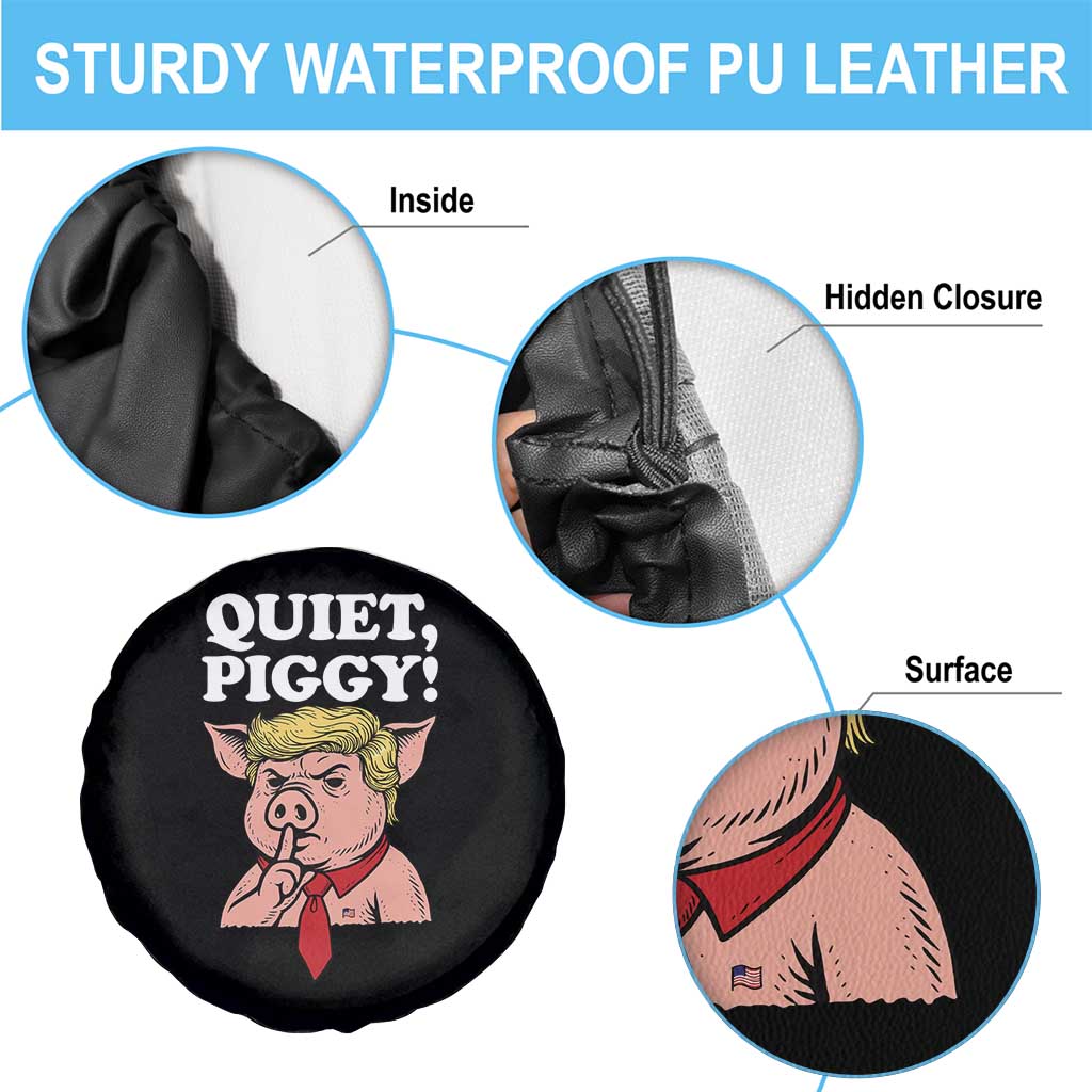 Quiet Piggy Spare Tire Cover Funny Anti Trump Political Meme TS14 Print Your Wear