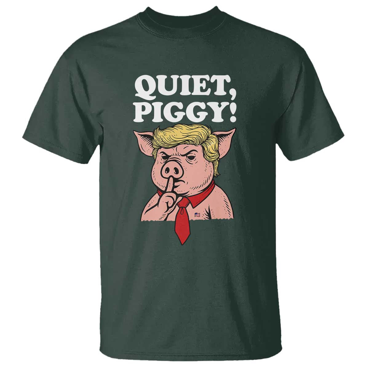 Quiet Piggy T Shirt Funny Anti Trump Political Meme - Print Your Wear