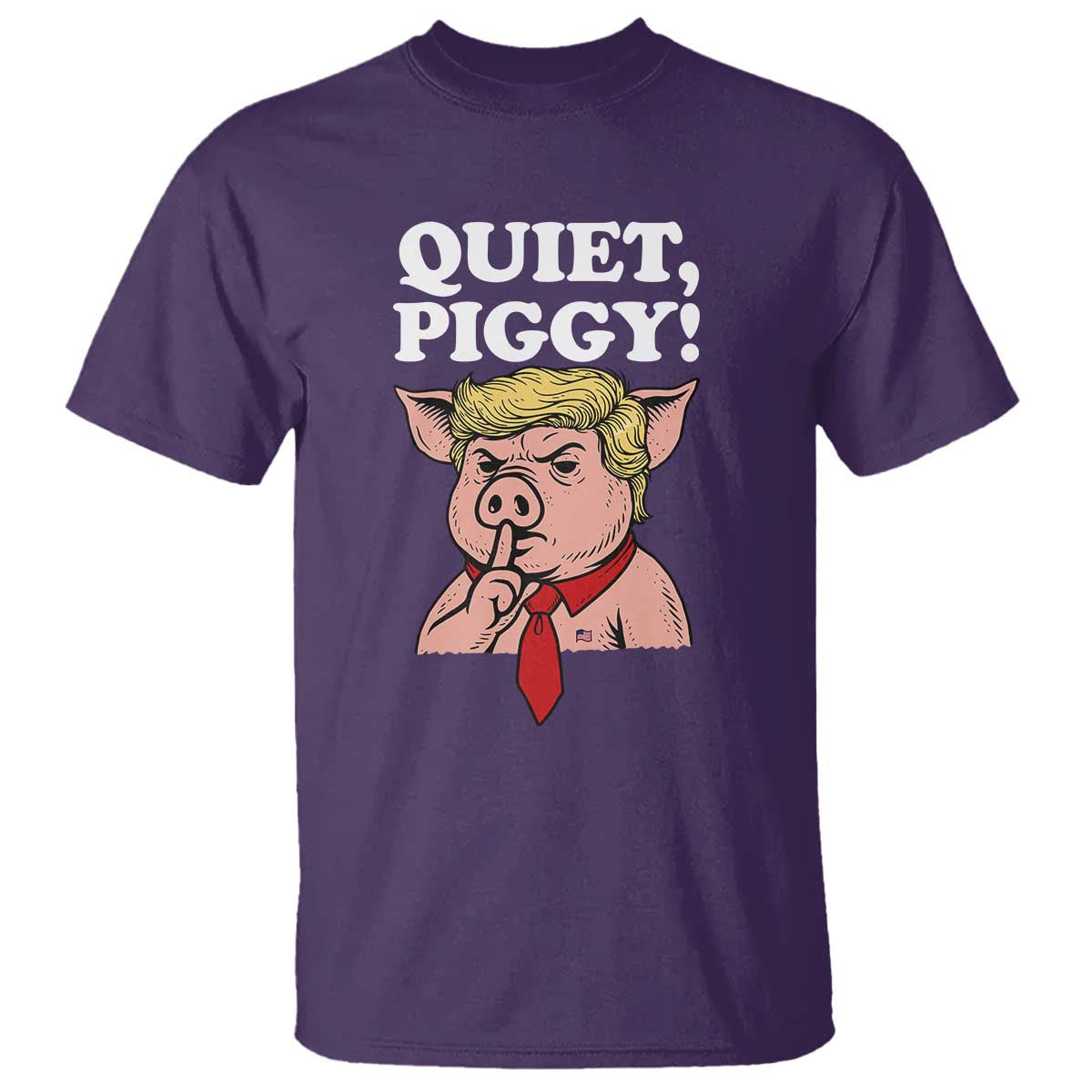 Quiet Piggy T Shirt Funny Anti Trump Political Meme - Print Your Wear