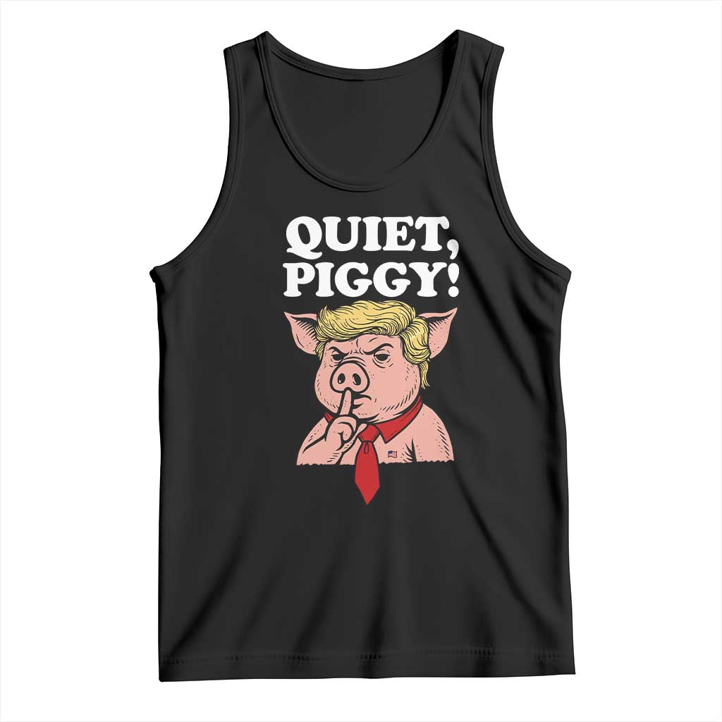 Quiet Piggy Tank Top Funny Anti Trump Political Meme - Print Your Wear