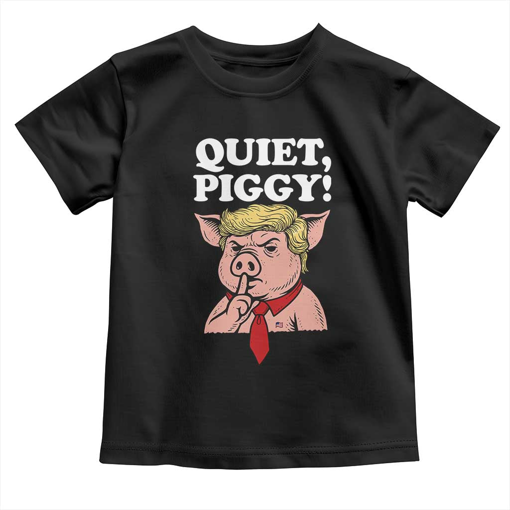 Quiet Piggy Toddler T Shirt Funny Anti Trump Political Meme TS14 Black Print Your Wear