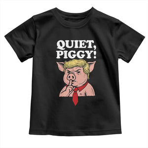 Quiet Piggy Toddler T Shirt Funny Anti Trump Political Meme TS14 Black Print Your Wear