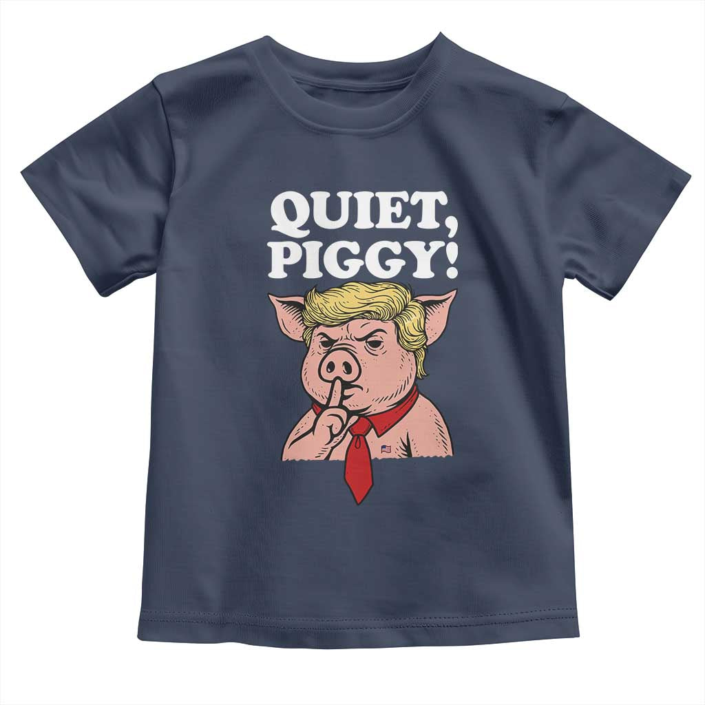 Quiet Piggy Toddler T Shirt Funny Anti Trump Political Meme TS14 Navy Print Your Wear