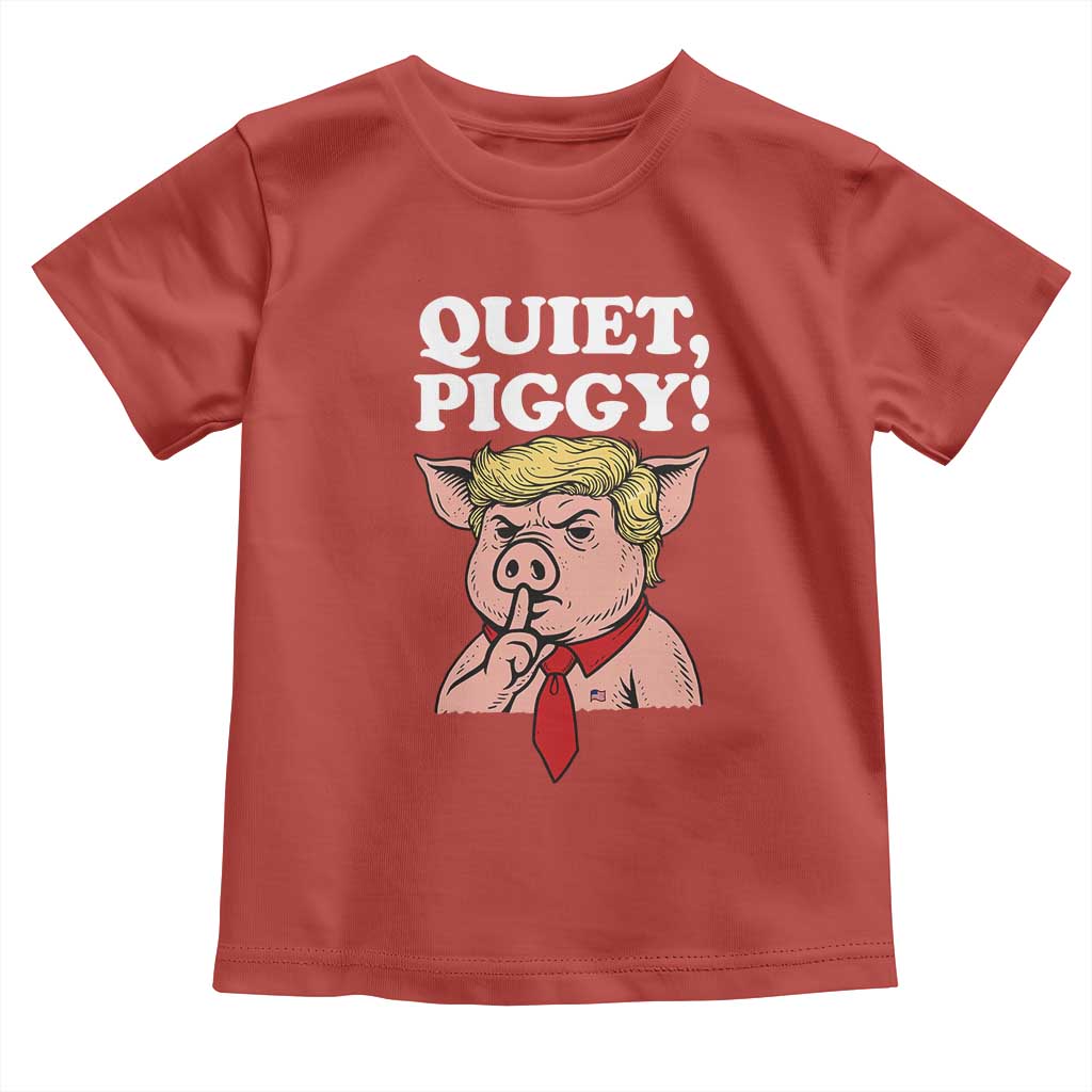 Quiet Piggy Toddler T Shirt Funny Anti Trump Political Meme TS14 Red Print Your Wear