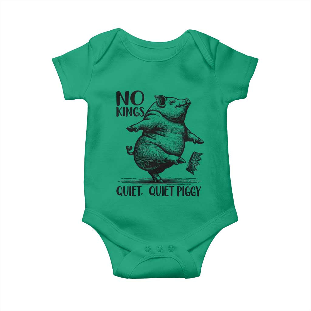 Quiet Piggy No Kings Baby Onesie Funny Sarcastic Political TS14 Irish Green Print Your Wear