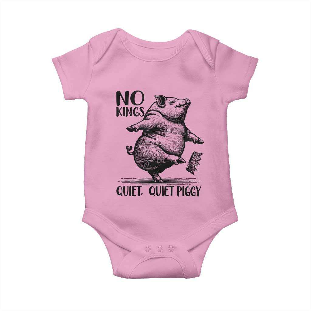 Quiet Piggy No Kings Baby Onesie Funny Sarcastic Political TS14 Light Pink Print Your Wear