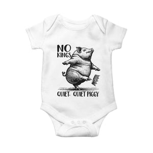 Quiet Piggy No Kings Baby Onesie Funny Sarcastic Political TS14 White Print Your Wear