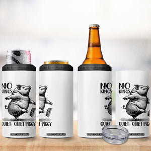 Quiet Piggy No Kings 4 in 1 Can Cooler Tumbler Funny Sarcastic Political TS14 Print Your Wear