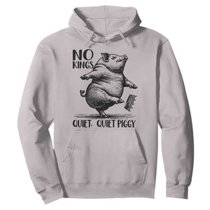 Quiet Piggy No Kings Hoodie Funny Sarcastic Political TS14 Ice Gray Print Your Wear