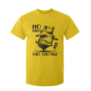 Quiet Piggy No Kings T Shirt For Kid Funny Sarcastic Political TS14 Daisy Print Your Wear