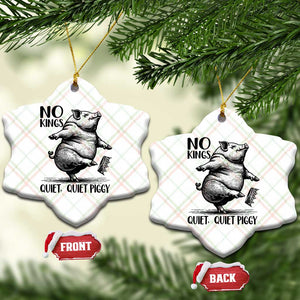 Quiet Piggy No Kings Ceramic Ornament Funny Sarcastic Political TS14 Print Your Wear