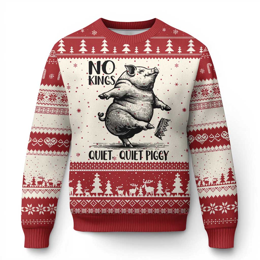 Quiet Piggy No Kings Ugly Christmas Sweater Funny Sarcastic Political TS14 Beige Red Print Your Wear
