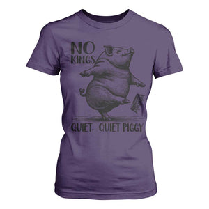 Quiet Piggy No Kings T Shirt For Women Funny Sarcastic Political TS14 Purple Print Your Wear