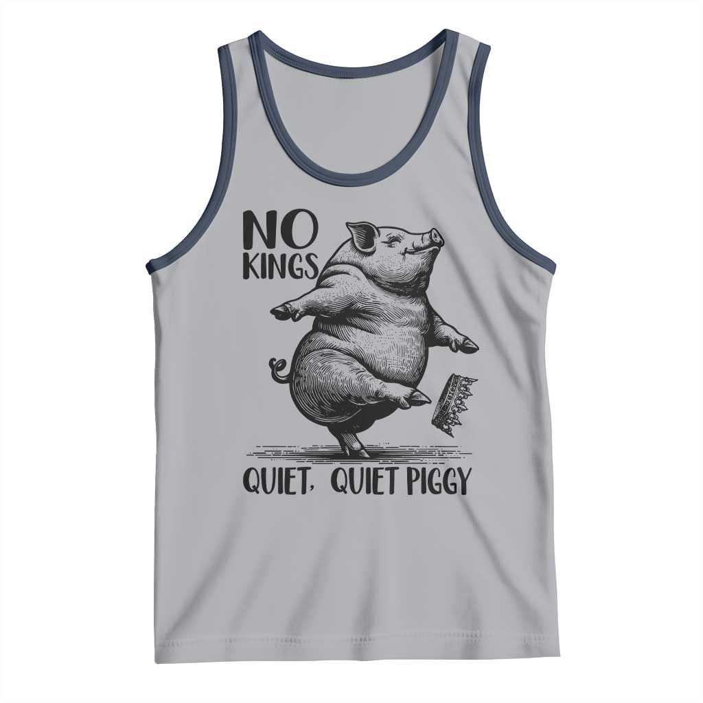 Quiet Piggy No Kings Tank Top Funny Sarcastic Political TS14 Athletic Heather Navy Print Your Wear