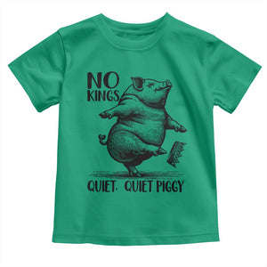 Quiet Piggy No Kings Toddler T Shirt Funny Sarcastic Political TS14 Irish Green Print Your Wear