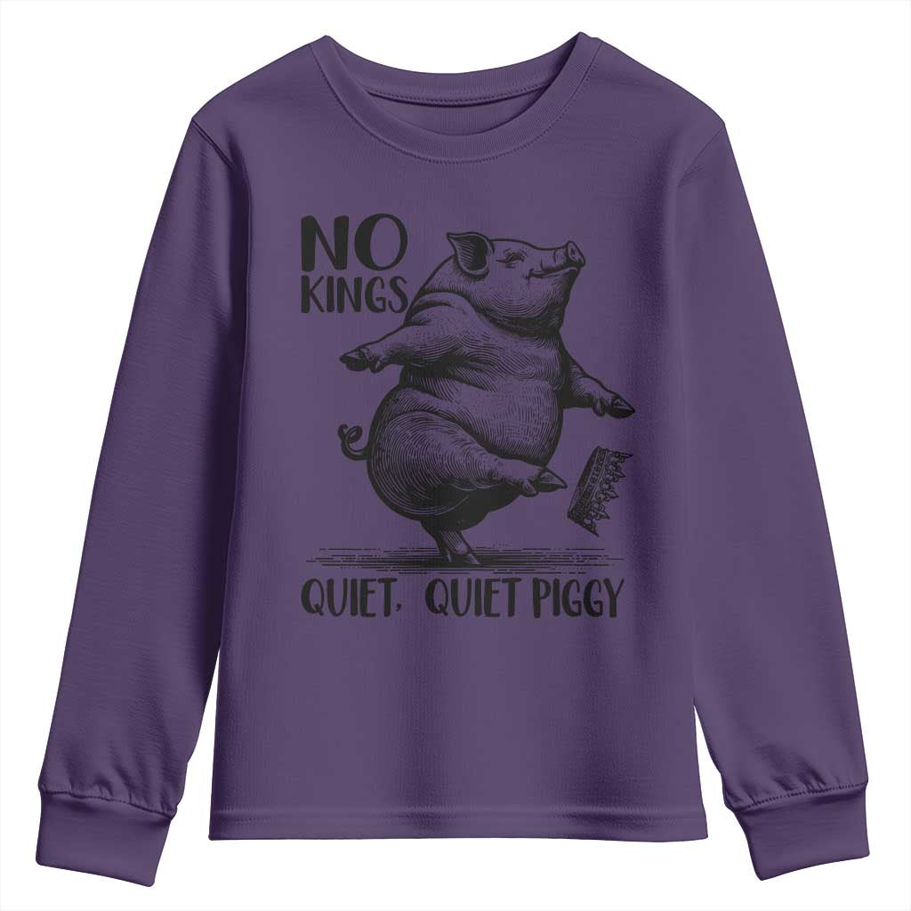 Quiet Piggy No Kings Youth Sweatshirt Funny Sarcastic Political TS14 Purple Print Your Wear