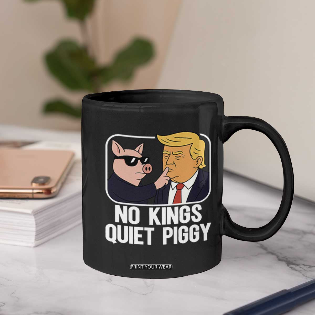 Quiet Piggy No Kings Coffee Mug Funny Anti Trump Political Meme TS14 Print Your Wear