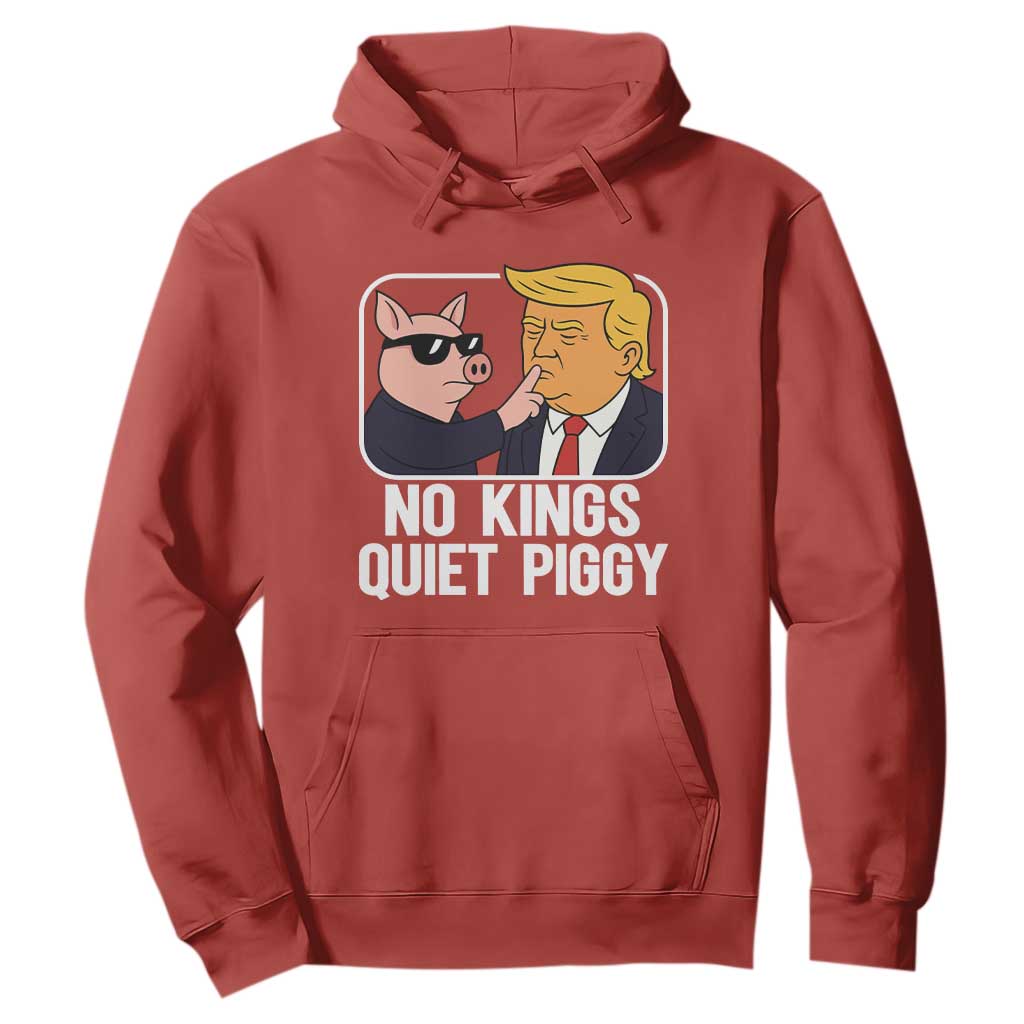 Quiet Piggy No Kings Hoodie Funny Anti Trump Political Meme TS14 Red Print Your Wear