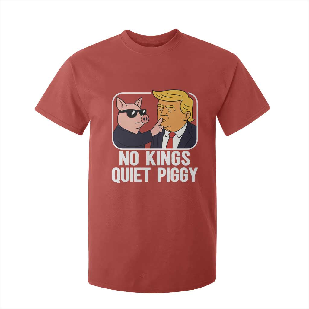 Quiet Piggy No Kings T Shirt For Kid Funny Anti Trump Political Meme TS14 Red Print Your Wear