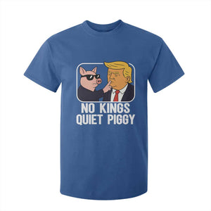 Quiet Piggy No Kings T Shirt For Kid Funny Anti Trump Political Meme TS14 Royal Blue Print Your Wear