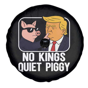 Quiet Piggy No Kings Spare Tire Cover Funny Anti Trump Political Meme TS14 Print Your Wear