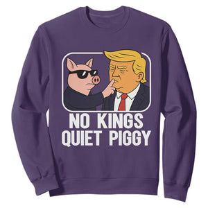 Quiet Piggy No Kings Sweatshirt Funny Anti Trump Political Meme TS14 Purple Print Your Wear