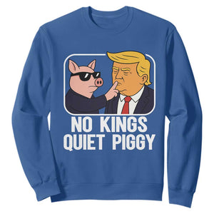 Quiet Piggy No Kings Sweatshirt Funny Anti Trump Political Meme TS14 Royal Blue Print Your Wear