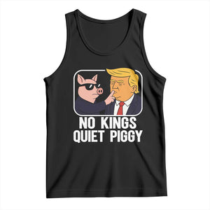 Quiet Piggy No Kings Tank Top Funny Anti Trump Political Meme TS14 Black Print Your Wear