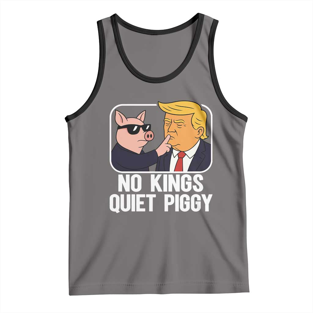 Quiet Piggy No Kings Tank Top Funny Anti Trump Political Meme TS14 Deep Heather Black Print Your Wear