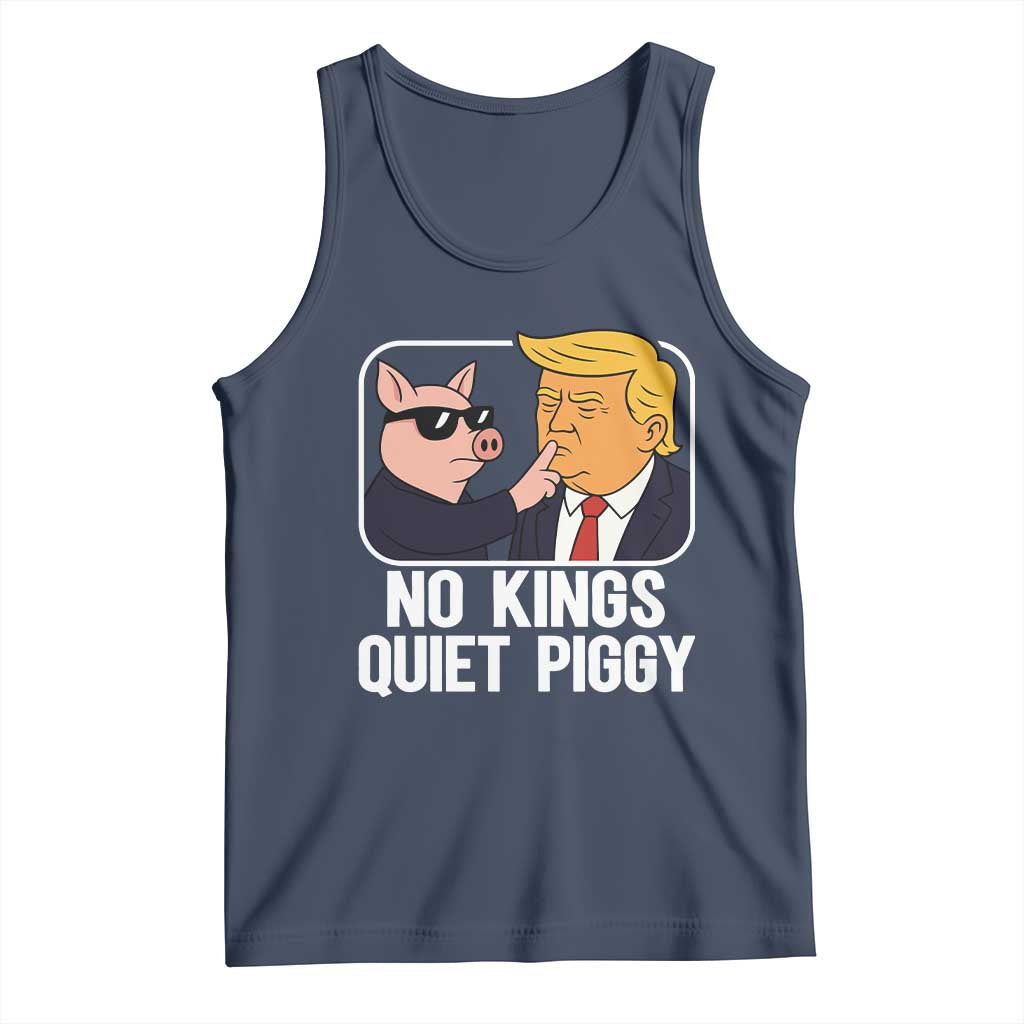 Quiet Piggy No Kings Tank Top Funny Anti Trump Political Meme TS14 Navy Print Your Wear