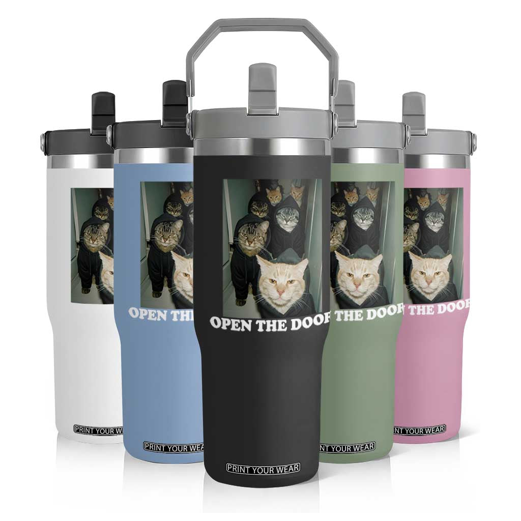 Open The Door Cats Lover Flip Straw Tumbler Funny Cat Gang Sarcastic Meme TS14 Print Your Wear
