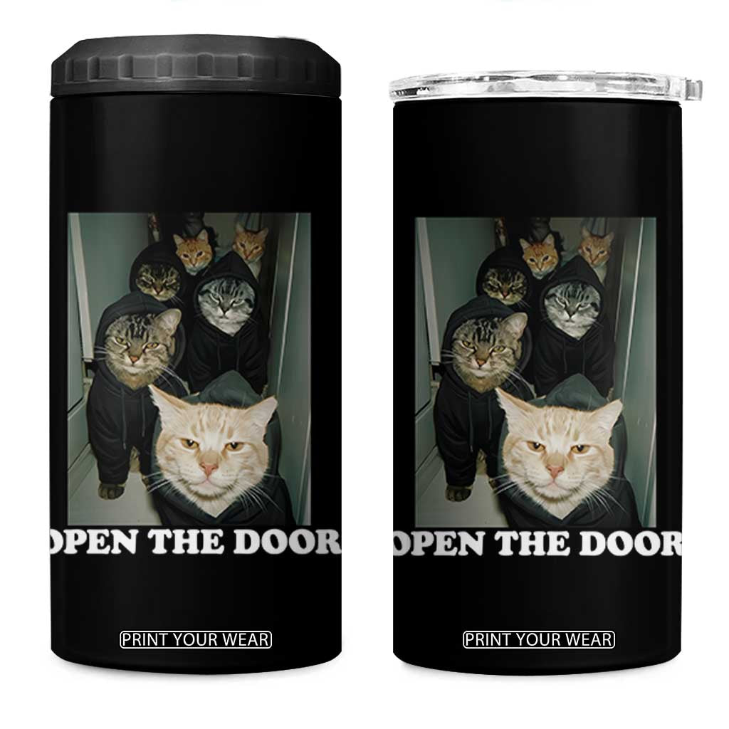 Open The Door Cats Lover 4 in 1 Can Cooler Tumbler Funny Cat Gang Sarcastic Meme TS14 One Size: 16 oz Black Print Your Wear