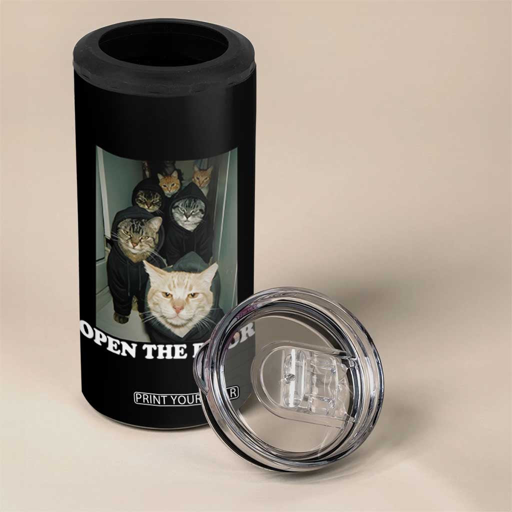 Open The Door Cats Lover 4 in 1 Can Cooler Tumbler Funny Cat Gang Sarcastic Meme TS14 Print Your Wear