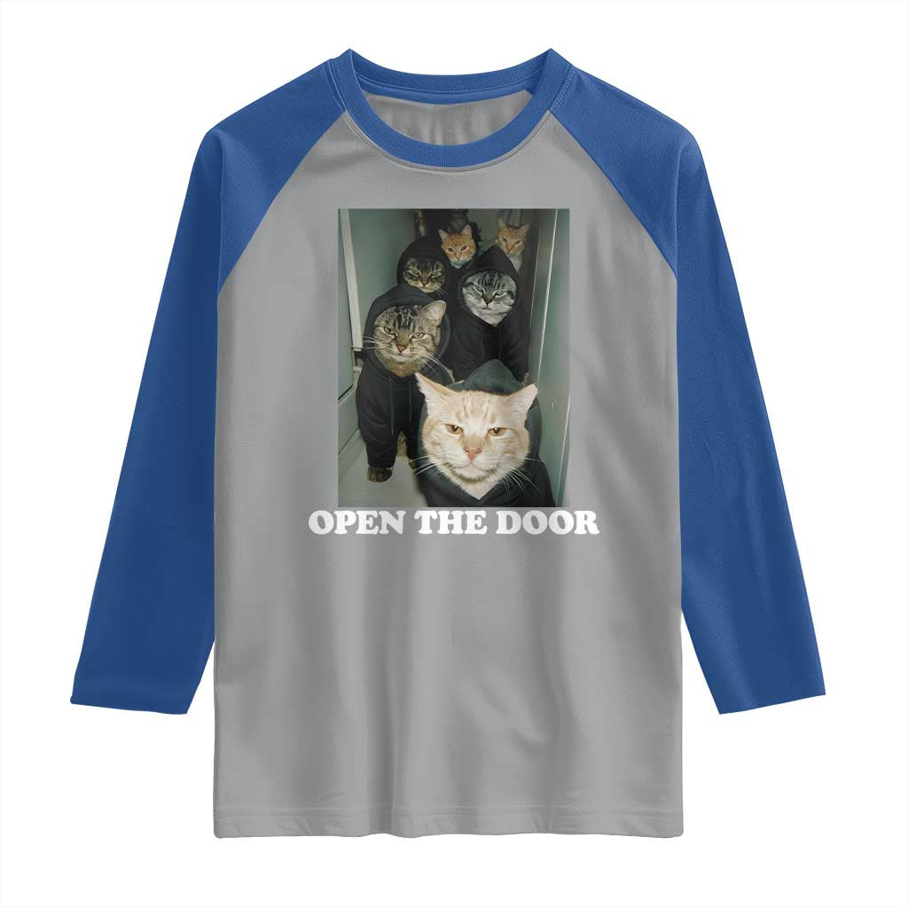 Open The Door Cats Lover Raglan Shirt Funny Cat Gang Sarcastic Meme TS14 Sport Gray Royal Print Your Wear
