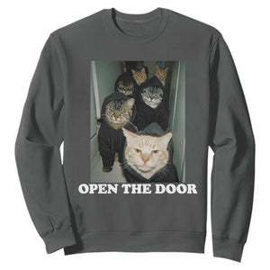 Open The Door Cats Lover Sweatshirt Funny Cat Gang Sarcastic Meme TS14 Dark Heather Print Your Wear