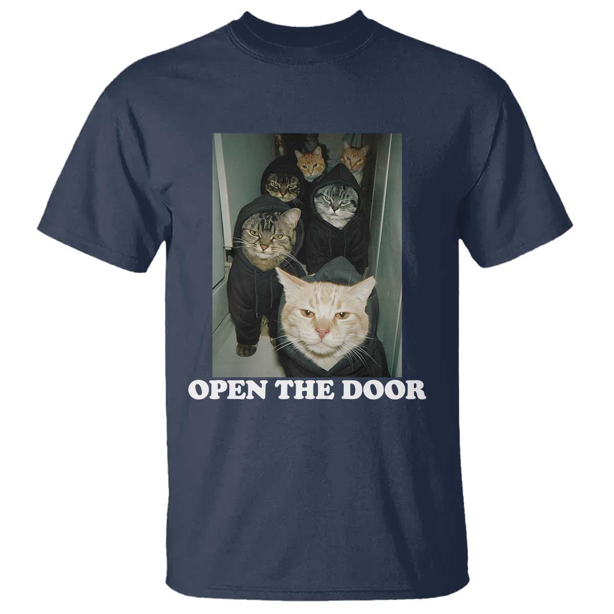 Open The Door Cats Lover T Shirt Funny Cat Gang Sarcastic Meme TS14 Navy Print Your Wear