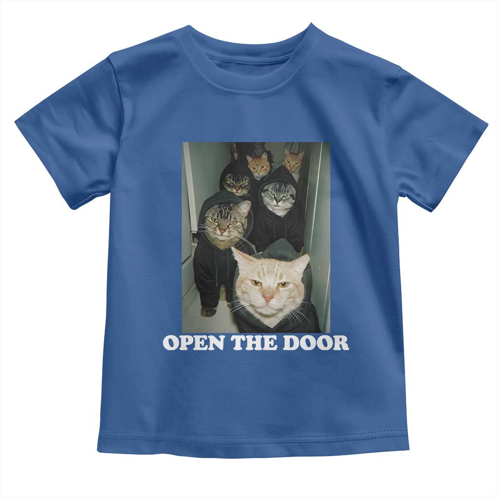 Open The Door Cats Lover Toddler T Shirt Funny Cat Gang Sarcastic Meme TS14 Royal Blue Print Your Wear