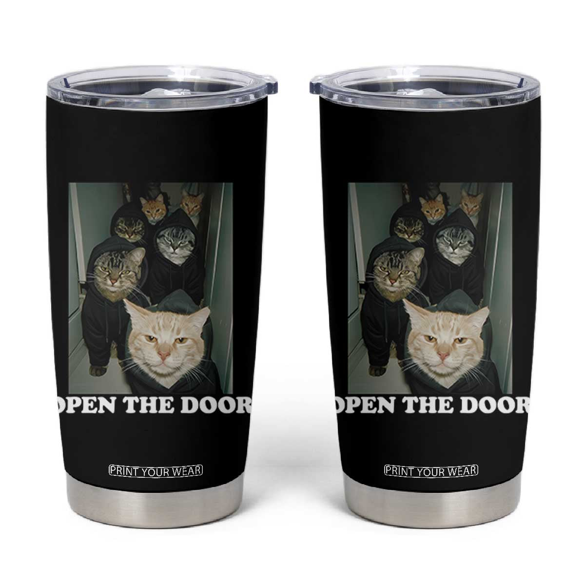 Open The Door Cats Lover Tumbler Cup Funny Cat Gang Sarcastic Meme TS14 Black Print Your Wear