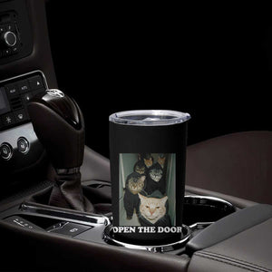 Open The Door Cats Lover Tumbler Cup Funny Cat Gang Sarcastic Meme TS14 Print Your Wear