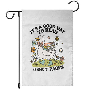 Its A Good Day To Read 6 or 7 Pages Garden Flag Funny Six Seven Teacher Book Lover TS14 White Print Your Wear