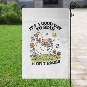 Its A Good Day To Read 6 or 7 Pages Garden Flag Funny Six Seven Teacher Book Lover TS14 Print Your Wear